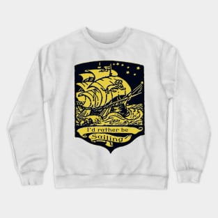 Rather Be Sailing Crewneck Sweatshirt